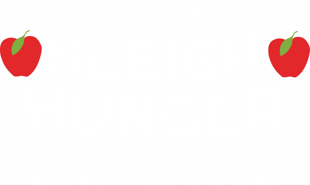 Graphic Text: An Ugly Sweater Runway. Sleigh Hunger. New Braunfels Food Bank.